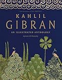 Kahlil Gibran : an illustrated anthology