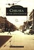 Chelsea in the 20th Century (Images of America)