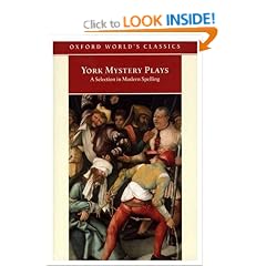 York Mystery Plays: A Selection in Modern Spelling (Oxford World's Classics)