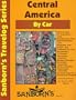 Central America by Car: A Driver's Guide (Sanborn's Travelog Series)