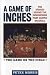  : A Game of Inches: The Stories Behind the Innovations That Shaped Baseball Volume 1: The Game on the Field