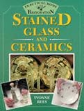 Stained Glass and Ceramics (Practical Home Restoration)