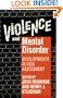 Violence and Mental Disorder: Developments in Risk Assessment (The John D. and Catherine T. MacArthur Foundation Series on Mental Health and De)
