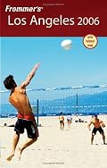 Frommer's Los Angeles 2006 (Frommer's Complete)