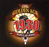 The Golden Age Of Popular Songs - The Best of 1930