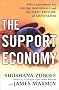 The Support Economy: Why Corporations Are Failing Individuals and The Next Episode of Capitalism The Support Economy: Why Corporations Are Failing Individuals and The Next Episode of Capitalism