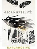 Bild zu: Georg Baselitz: Naturmotive