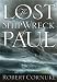 The Lost Shipwreck of Paul