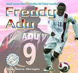 Freddy Adu (World Soccer Stars / Estrellas Del Futbol Mundial) (Spanish Edition)