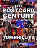 The Postcard Century: 2000 Cards and Their Messages: Cards and Their Messages, 1900-2000