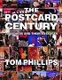 The Postcard Century: 2000 Cards and Their Messages