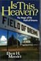 Is This Heaven?: The Magic of the Field of Dreams