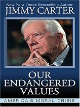 Our Endangered Values: America's Moral Crisis