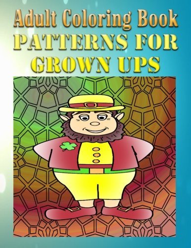 Adult Coloring Book: Patterns For Grown Ups: Mandala Coloring Book