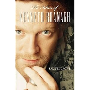 The Films of Kenneth Branagh by Samuel Crowl