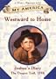 Westward to Home: Joshua's Diary, The Oregon Trail, 1848 (My America)