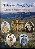 TEJANOS CATOLICOS NUESTRO ALBUM FAMILIAR