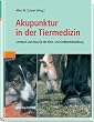 Akupunktur in der Tiermedizin: Lehrbuch und Atlas f�r die Klein- und Gro�tierbehandlung