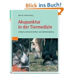Akupunktur in der Tiermedizin: Lehrbuch und Atlas f�r die Klein- und Gro�tierbehandlung