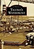 Tacoma's Waterfront (Images of America)