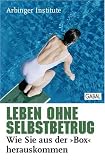 G�nther D. Franke: Leben ohne Selbstbetrug: Wie Sie aus der 