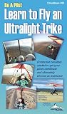 Review   / Be a Pilot, Learn to Fly an Ultralight Trike