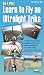 Be a Pilot, Learn to Fly an Ultralight Trike