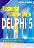 Essential Skills With Delphi 5 Andrew Santos