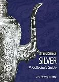 Straits Chinese Silver: A Collector's Guide cover image