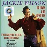 Jackie Wilson｜Uptown and Upnorth (Floorsnapper, Floaters and Floorshakers)