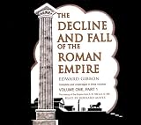 The Decline and Fall of the Roman Empire: Volume 1 (Part 1 of 2 ) (Library Edition)