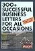 300+ Successful Business Letters for All Occasions (2nd Edition)