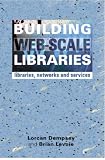 Building Web-scale Libraries: Libraries, Networks and Services