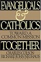 Evangelicals and Catholics Together: Toward a Common Mission