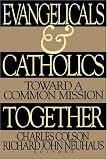 Evangelicals and Catholics Together: Toward a Common Mission