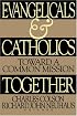 Evangelicals and Catholics Together: Toward a Common Mission