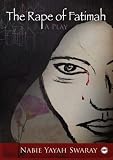 The Rape of Fatimah, Or, Worl' Do for Fraid: A Play in Three Acts, with Music