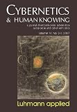  : Cybernetics & Human Knowing: A Journal of Second-Order Cybernetics Autopoiesis, Vol. 14, No. 2-3: Luhmann Applied
