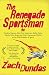 The Renegade Sportsman: Drunken Runners, Bike Polo Superstars, Roller Derby Rebels, Killer Birds and Other Uncommon Thrills on the Wild Frontier of Sports