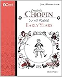 Frederic Chopin, Son of Poland, Early Years (Great Musicians)