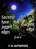 Secrets have jagged edges & The sharpest edge: Two books in one