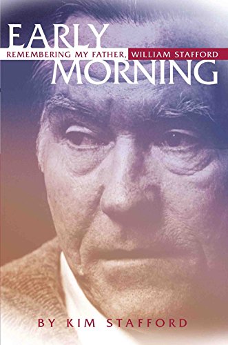 Early Morning: Remembering My Father, William Stafford