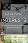 The Passions and the Interests: Political Arguments for Capitalism Before Its Triumph (Princeton Classics)