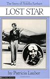 Lost Star: The Story Of Amelia Earhart