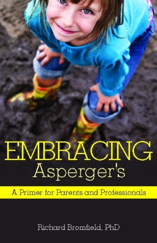 Embracing Asperger's: A Primer for Parents and Professionals