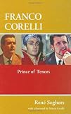Franco Corelli: Prince of Tenors