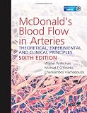 McDonald's Blood Flow in Arteries, 6th ed: Theoretical, Experimental and Clinical Principles