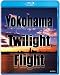 Yokohama Twilight Flight~����ͼ������~ [Blu-ray] 