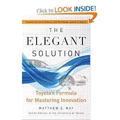 The Elegant Solution: Toyota's Formula for Mastering Innovation