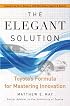 The Elegant Solution: Toyota's Formula for Mastering Innovation
